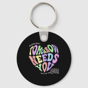 Mental Health S Tomorrow Needs You Suicide Prevent Keychain
