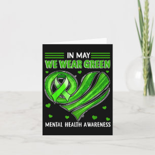 Mental Health S We Wear Green Mental Health Awaren Card