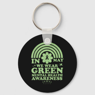 Mental Health S We Wear Green Mental Health Awaren Keychain