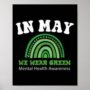 Mental Health S We Wear Green Mental Health Awaren Poster