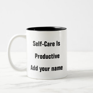 Mental Health Self Care Is Productive - self love Two-Tone Coffee Mug