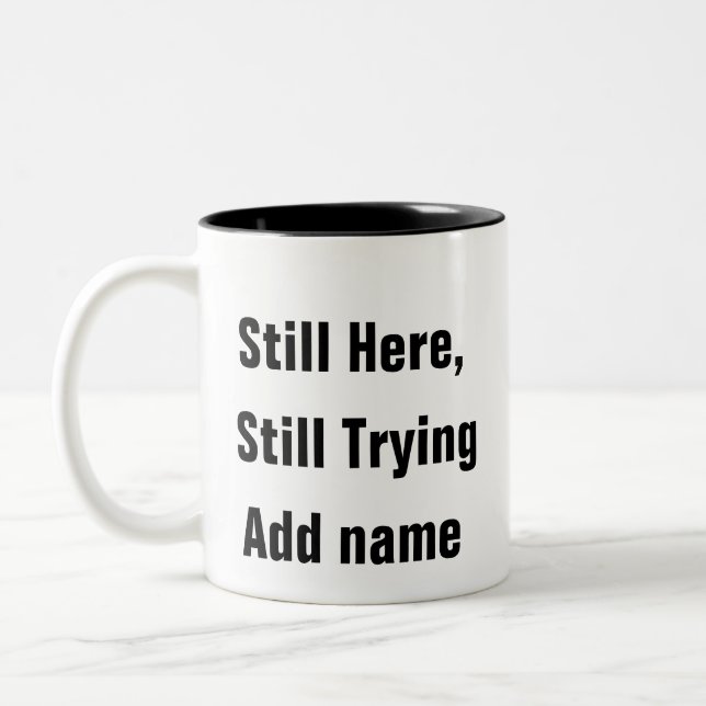 Mental Health Still Here Still Trying Mug (Left)