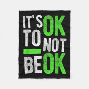 Mental Health Suicide Awareness Gift Its Ok To Not Fleece Blanket