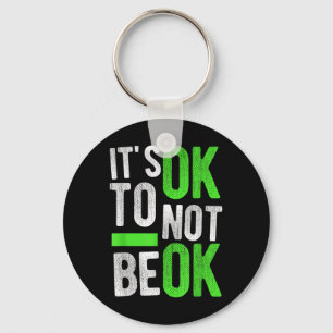 Mental Health Suicide Awareness Gift Its Ok To Not Keychain