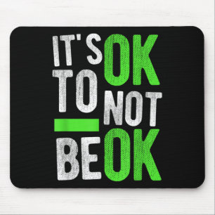 Mental Health Suicide Awareness Gift Its Ok To Not Mouse Pad