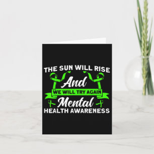 Mental Health The Sun Will Rise Mental Health Awar Card