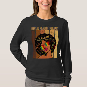 Mental Health Therapist Afro Women Black History M T-Shirt