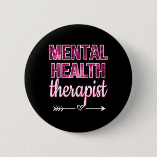 Mental Health Therapist Mental Health Counsellor T 2 Inch Round Button