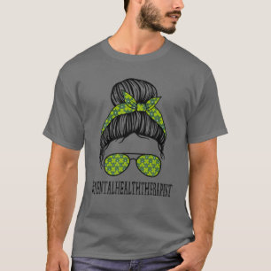 Mental Health Therapist Messy Bun St Patrick's Day T-Shirt