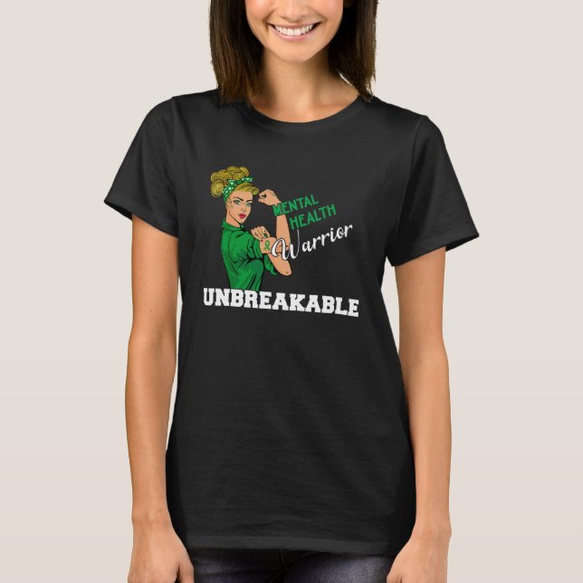 Mental Health Warrior Unbreakable Awareness Day Wo T-Shirt (Front)