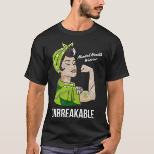 Mental Health Warrior Unbreakable Awareness Month T-Shirt