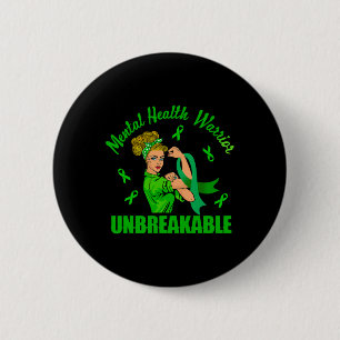 Mental Health Warrior Unbreakable Awareness Strong 2 Inch Round Button