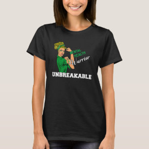 Mental Health Warrior Unbreakable Strong Woman Gir T-Shirt