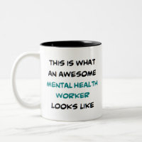 mental health worker, awesome