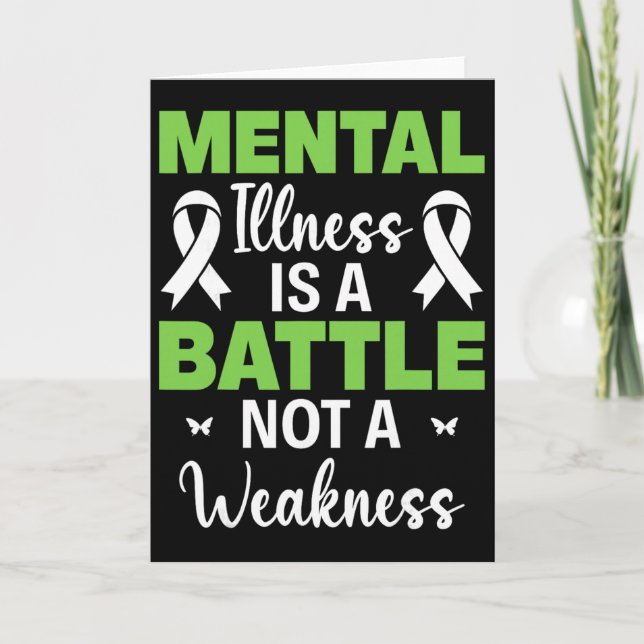 Mental Illness Is A Ttle Not A Weakness Awareness  Card (Front)