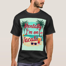 Mental Je suis en T-shirt de vacances - Été détend