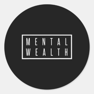 Mental Wealth Mental Health Care for Men and Wome Classic Round Sticker