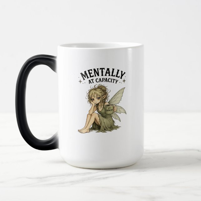 MENTALLY AT CAPACITY MAGIC MUG (Left)