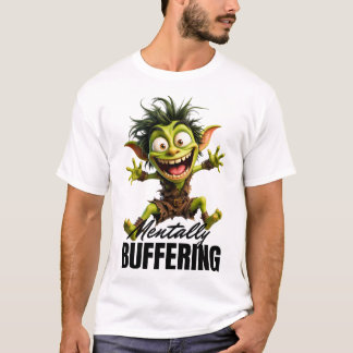 Mentally Buffering T-Shirt