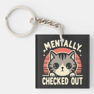 Mentally Checked Out Funny Cat Mom Life for Mother Keychain