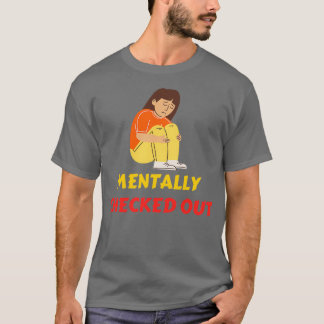 Mentally Checked Out T-Shirt