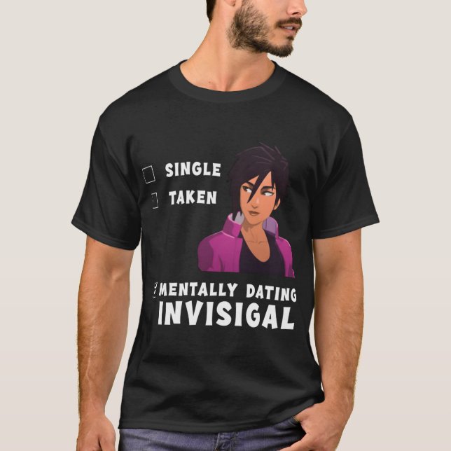 Mentally Dating Invisigal Dispatch Game funny T-Shirt (Front)