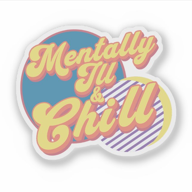 Mentally Ill and Chill (Front)