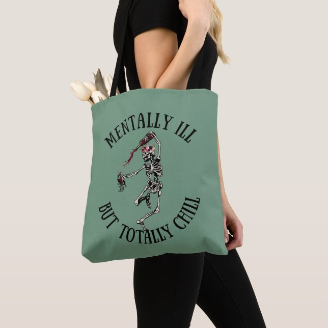 Mentally ill but totally chill funny quotes tote bag (Close Up)