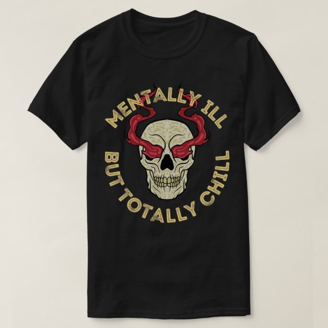 Mentally ill but totally chill halloween costume2 T-Shirt (Design Front)