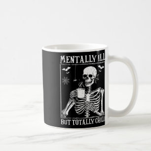 Mentally Ill But Totally Chill Halloween Costume S Coffee Mug