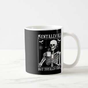 Mentally Ill but Totally Chill Halloween Costume S Coffee Mug