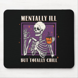 Mentally Ill But Totally Chill Halloween Costume S Mouse Pad