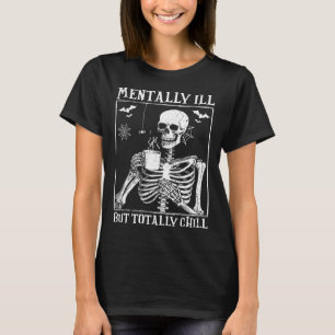 Mentally Ill But Totally Chill Halloween Costume S T-Shirt