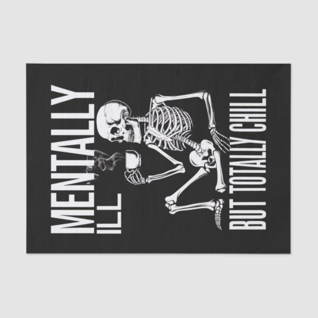 Mentally Ill But Totally Chill Halloween Costume  Tissue Paper (Front)