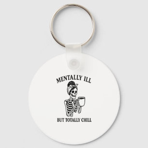 Mentally Ill but Totally Chill Halloween Keychain