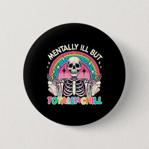 Mentally Ill But Totally Chill Pastel Skeleton Hal 2 Inch Round Button