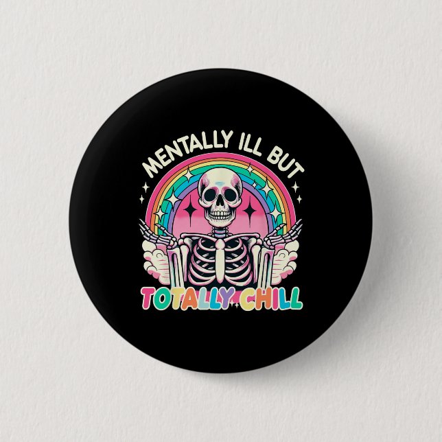 Mentally Ill But Totally Chill Pastel Skeleton Hal 2 Inch Round Button (Front)