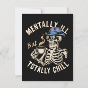Mentally Ill But Totally Chill  Postcard