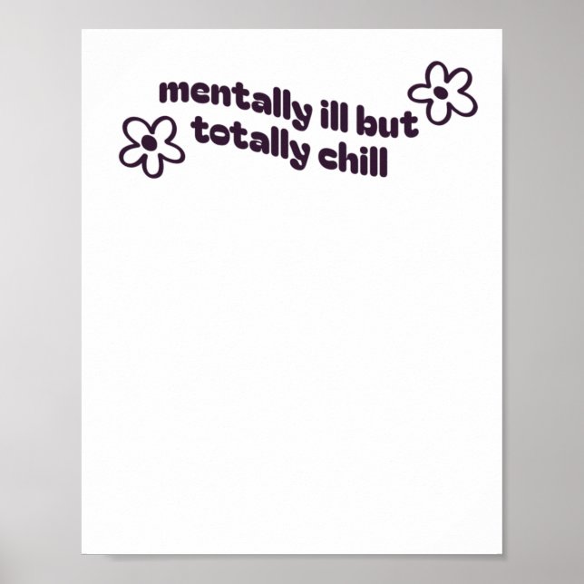 Mentally Ill But Totally Chill Sticker1  Poster (Front)