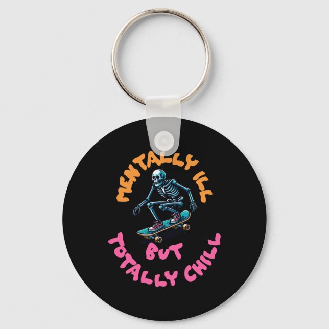 Mentally Ill But Totally Chill Sticker7  Keychain (Front)