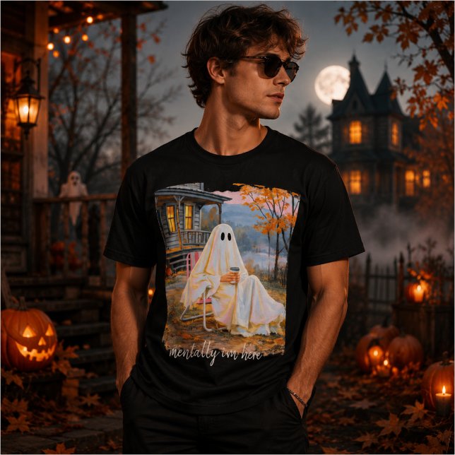 Mentally I'm Here Funny Ghost Autumn T-Shirt (Creator Uploaded)
