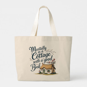 “Mentally in a Cottage with a Good Book” Tote Bag