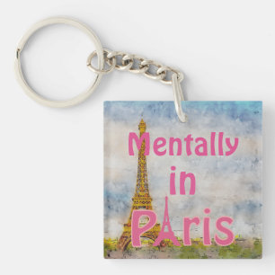 Mentally In Paris Keychain