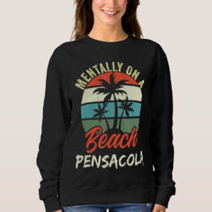 Mentally On A Beach In Pensacola Florida Sunset Pa Sweatshirt