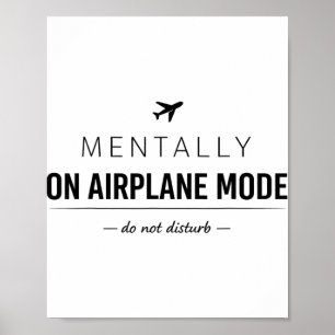 Mentally On Airplane Mode – Funny Introvert Mental Poster
