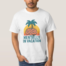 Mentally on Vacation – Chill Aesthetic T-Shirt