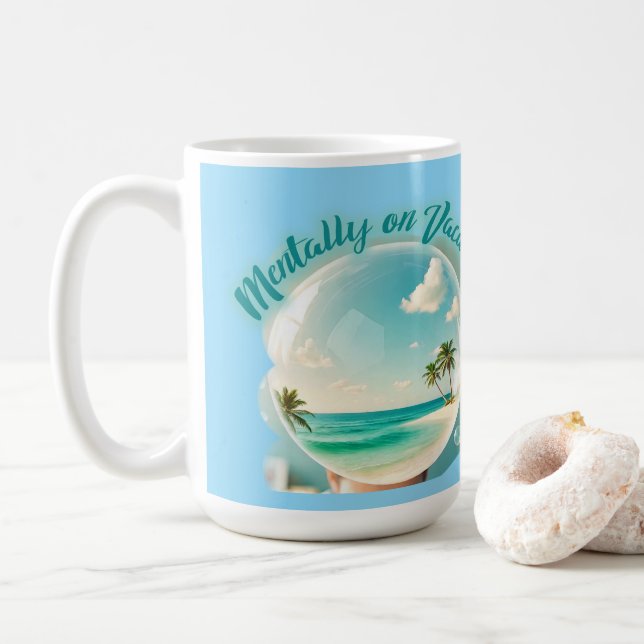 mentally on vacation design coffee mug (With Donut)