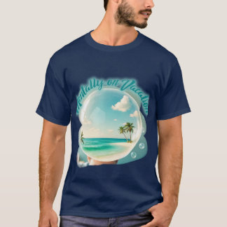 mentally on vacation design T-Shirt