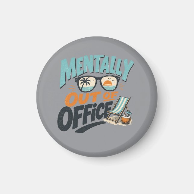 Mentally Out of Office Magnet (Front)