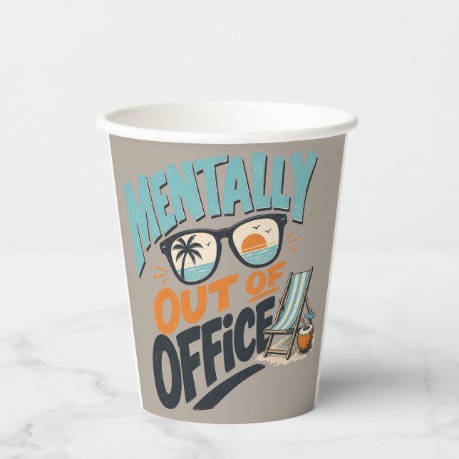Mentally Out of Office Paper Cups (Front)